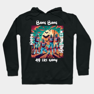 Bang Bang 49 ers Gang fan art graphic design,49 ers Halloween style victor design Hoodie